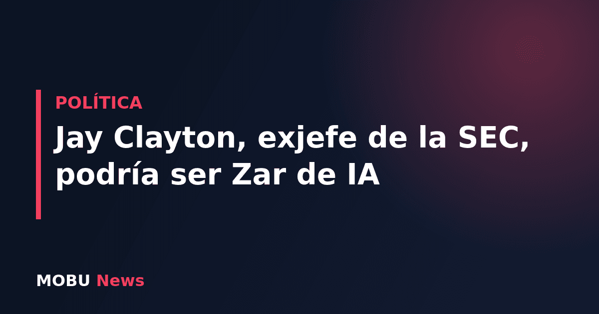 Jay Clayton, exjefe de la SEC, podría ser Zar de IA