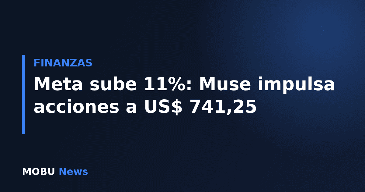 Meta sube 11%: Muse impulsa acciones a US$ 741,25