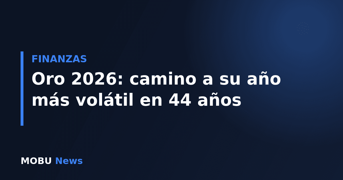 Oro 2026: camino a su año más volátil en 44 años